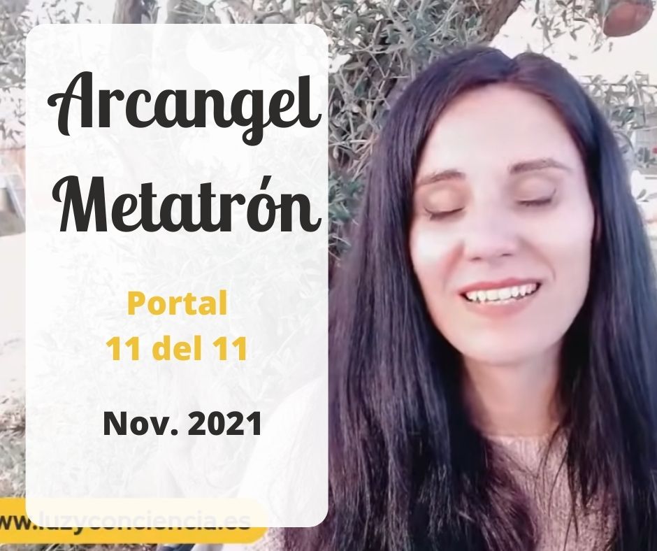Canalizando al Arcángel Metatrón - Cómo alinearnos con el Portal 11 del 11