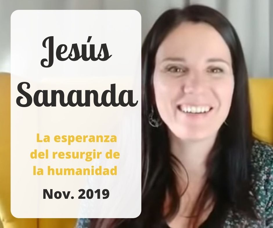 Canalizando en directo a Jesús Sananda - La esperanza del resurgir de la humanidad