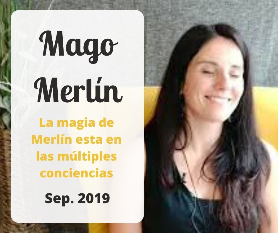 Canalizando en directo al Mago Merlín - La magia de Merlín esta en las múltiples conciencias