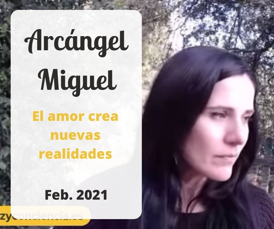 Canalizando al Arcángel Miguel - El amor crea nuevas realidades