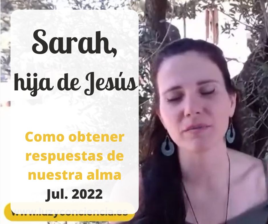 Canalizando a Sarah, la hija de Jesus y Maria Magdalena - como obtener respuestas de nuestra alma