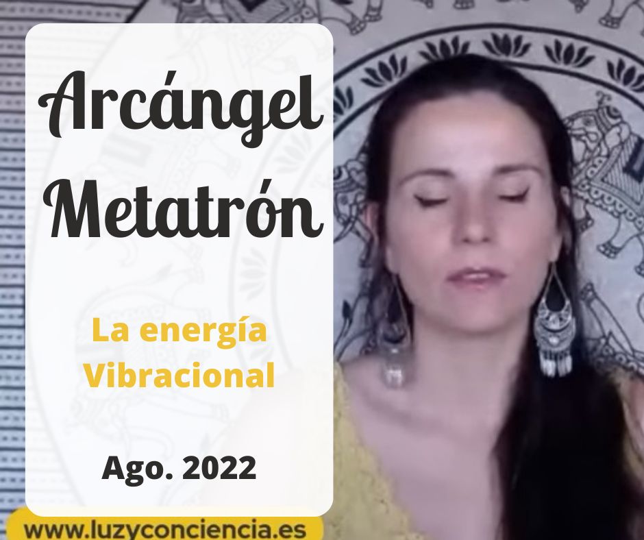 Canalizando al Arcángel Metatrón - La energía Vibracional