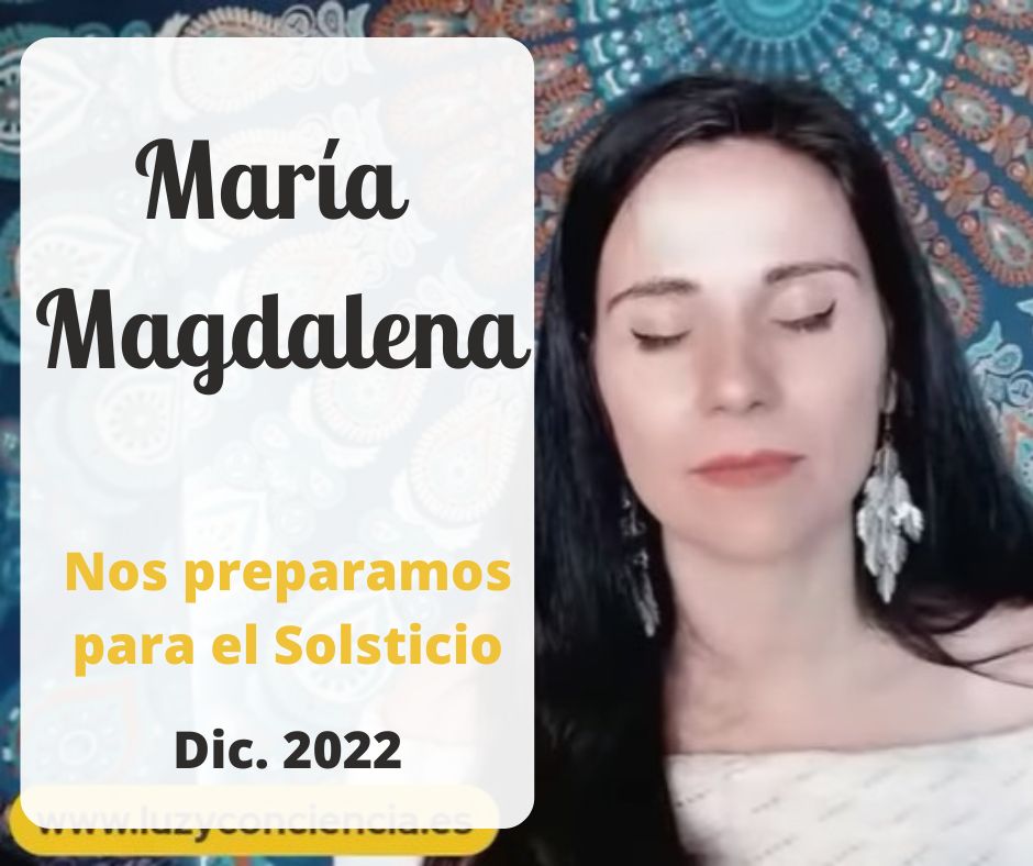 Canalizando en directo a María Magdalena - Nos preparamos para el Solsticio